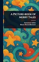 A Picture-book of Merry Tales 1023361973 Book Cover