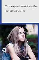 Clara No Puede Escribir Novelas 8460676420 Book Cover