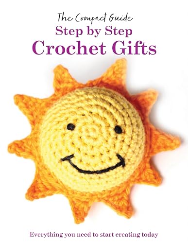 Step by Step: Crochet Gifts (Compact Guides)