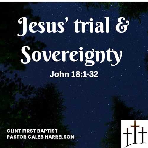 『Jesus' Trial and Sovereignty (John 18:1-32)』のカバーアート