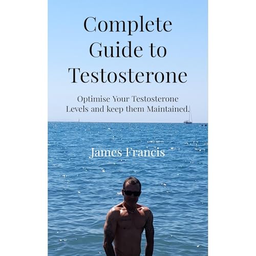 Complete Guide to Testosterone. (By James Francis) episode artwork