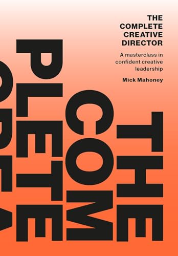 The Complete Creative Director: A masterclass in confident creative leadership image 2