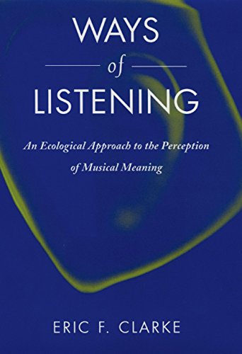 Ways of Listening: An Ecological Approach to the