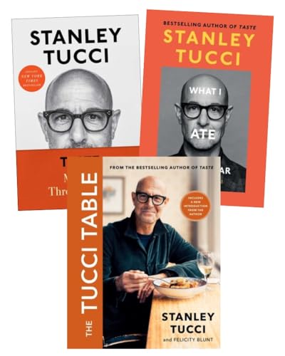 Stanley Tucci Bestselling 3 Books Collection - Taste: My Life Through Food, What I Ate in One Year (and related thoughts), The Tucci Table: Cooking With Family and Friends