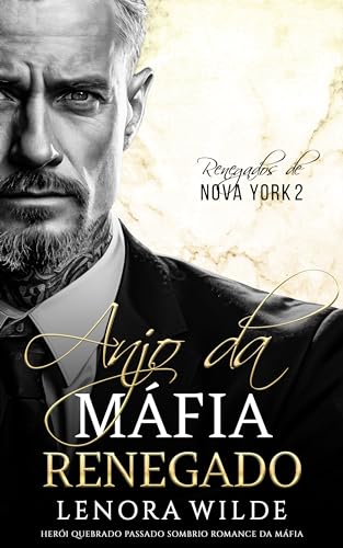 Anjo da Máfia Renegado: Herói Quebrado Passado Sombrio Romance da Máfia (Renegados de Nova York Livr