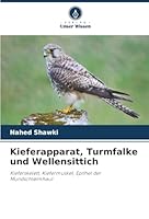 Kieferapparat, Turmfalke und Wellensittich: Kieferskelett, Kiefermuskel, Epithel der Mundschleimhaut (German Edition) 3330840897 Book Cover
