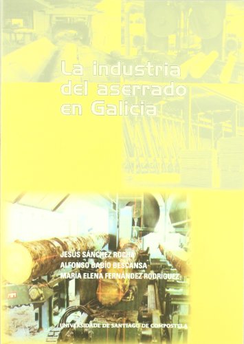 La Industria del Aserrado en Galicia