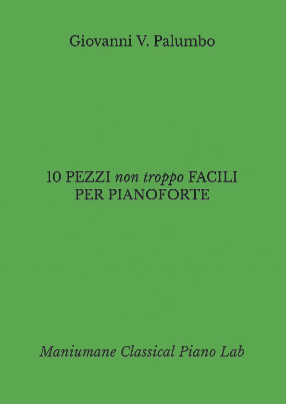 10 PEZZI (non troppo facili) PER PIANOFORTE
