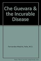 Che Guevara and the Incurable Disease 0805940871 Book Cover