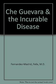 Hardcover Che Guevara & the Incurable Disease Book