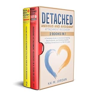 Detached: Anxious and Avoidant Attachment Recovery Audiolibro Por Kai M. Jordan arte de portada