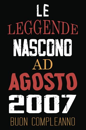 Le Leggende Nascono Ad Agosto 2007: Idea regalo originale e divertente di 16 anni per per ragazze e ragazzi. Taccuino a righe