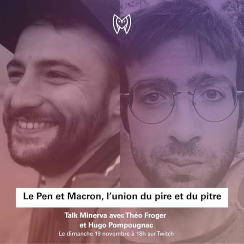 MINERVA : Le Pen et Macron, l'union du pire et du pitre