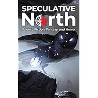 Speculative North Magazine Issue 3