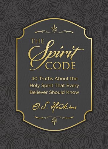 The Spirit Code: 40 Truths About the Holy Spirit That Every Believer Should Know (A 40-Day Devotional) (The Code Series)