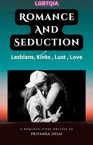 Romance with Seduction - Dom - Sub: Lesbians , Kink , Lust , Love (Erotica BDSM and kink - Lesbians Book 1)