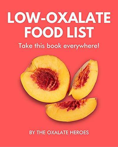 Cover of Low-Oxalate Food List: The World’s Most Comprehensive Low-Oxalate Ingredient List - Take It Wherever You Go! (Food Heroes)