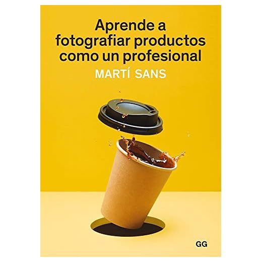 Aprende a fotografiar productos como un profesional (SIN COLECCION)