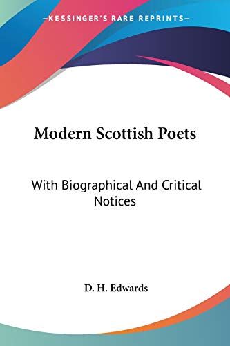 Modern Scottish Poets: With Biographical And Critical Notices