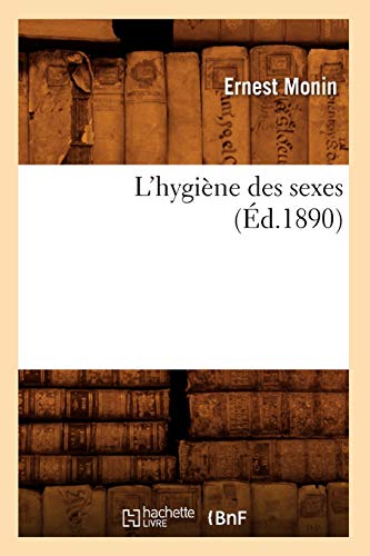 Preisvergleich Produktbild L'hygiène des sexes (Éd.1890) (Sciences)