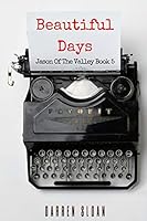 Beautiful Days 1517291429 Book Cover