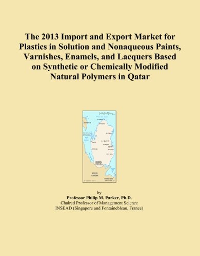 The 2013 Import and Export Market for Plastics in Solution and Nonaqueous Paints, Varnishes, Enamels, and Lacquers Based on Synthetic or Chemically Modified Natural Polymers in Qatar