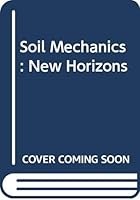 Soil mechanics-new horizons, 0408705434 Book Cover