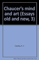 Chaucer's mind and art (Essays old and new) 0389039837 Book Cover