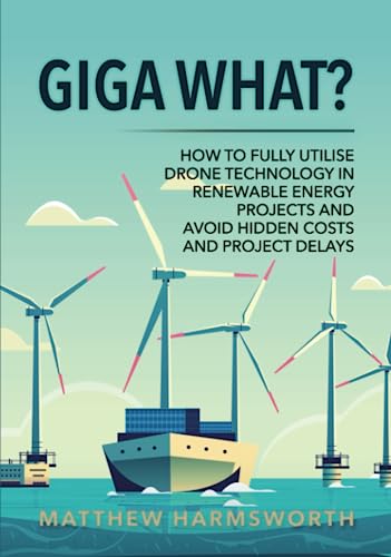 Giga What?: How To Fully Utilise Drone Technology In Renewable