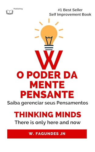 O PODER DA MENTE PENSANTE: Saiba gerenciar seus Pensamentos