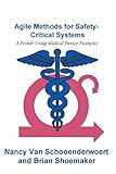 Agile Methods for Safety-Critical Systems: A Primer Using Medical Device Examples