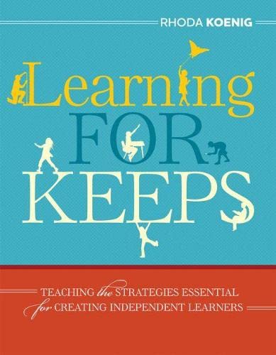 Buy Learning for Keeps: Teaching the Strategies Essential for Creating Independent Learners — BookShops.in