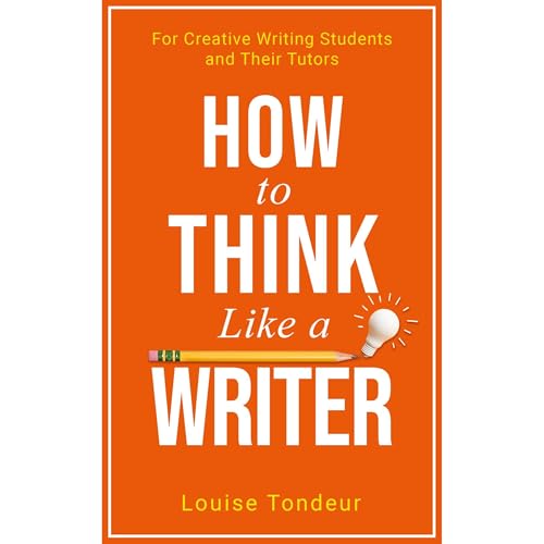 How to Think Like a Writer Audiolibro Por Louise Tondeur arte de portada