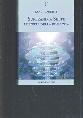  Le porte della rinascita. Superanima sette (Vol. 2)