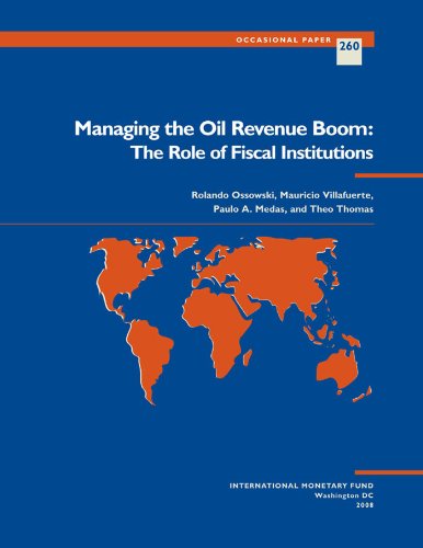 Managing the Oil Revenue Boom: The Role of Fiscal Institutions (International Monetary Fund Occasional Paper Book 260)
