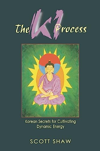 Ki Process: Korean Secrets For Cultivating Dynamic Energy