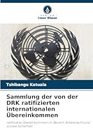 Sammlung der von der DRK ratifizierten internationalen Übereinkommen (German Edition) 6208997917 Book Cover