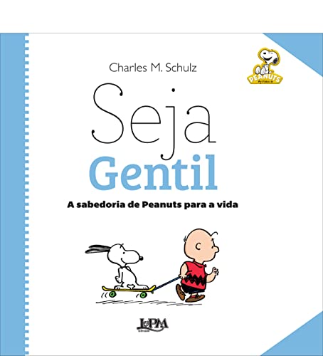 Seja gentil: a sabedoria de peanuts para a vida: