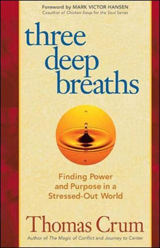 Buy Three Deep Breaths: Finding Power And Purpose in a Stressed-Out World — BookShops.in