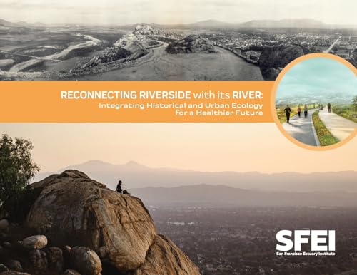 Reconnecting Riverside with its River: Integrating Historical and Urban Ecology for a Healthier Future
