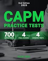 CAPM Mock Practice Tests: CAPM Exam Prep with 700 Questions Covering All Domains - Project Management Fundamentals, Predictive, Agile, and Business Analysis. B0DJX4FTQ2 Book Cover