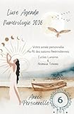 Numérologie 2026 : Livre - Agenda, Année Personnelle 6: Mon année personnelle 2026 au fil des saisons Amérindiennes, des Cycles Lunaires & Animaux ... - Format moyen - Broché - Illustré couleur)