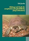 Haltung und Zucht der europäischen Sumpfschildkröte (Emys orbicularis) - Erik Jacobs 