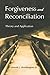 Forgiveness and Reconciliation