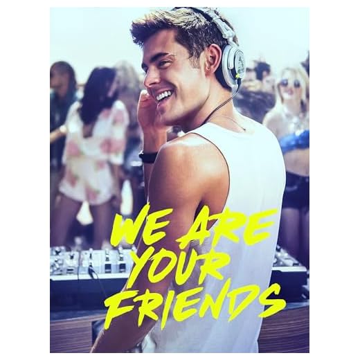 We Are Your Friends