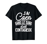 Caen Dans Le Sang Cadeau Caennais T-Shirt