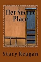 Her Secret Place 1466372753 Book Cover