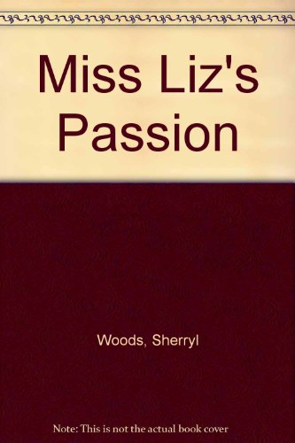 Miss Liz's Passion 0373578903 Book Cover