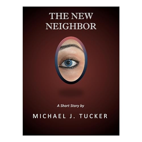 Listen to The New Neighbor by Michael J. Tucker episode artwork