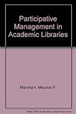 Participative Management in Academic Libraries